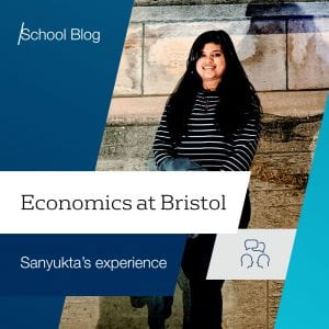 Economics at Bristol: Sanyukta's experience