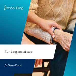 Funding social care by Dr Steven Proud